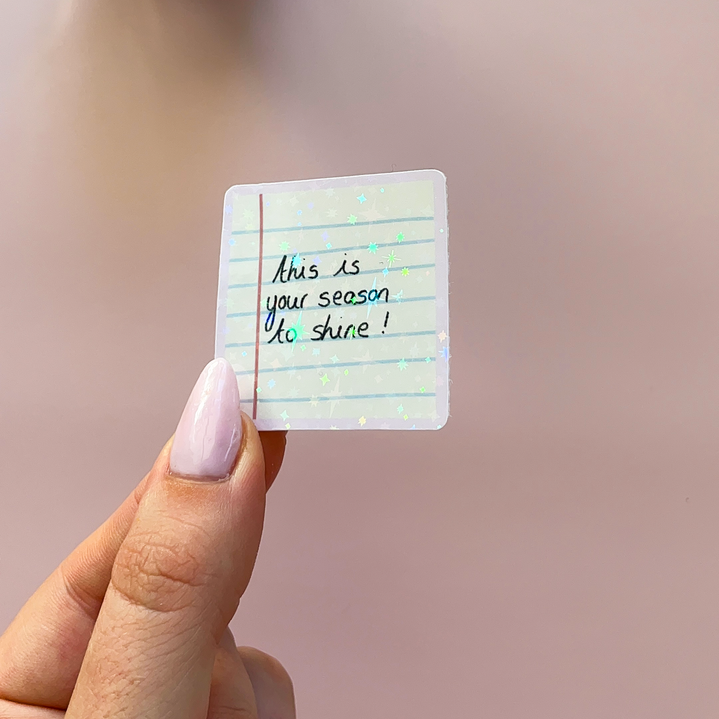 Sticker à l'unité - This is your season to shine